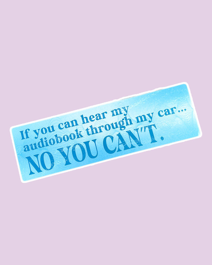 Blue bookish bumper sticker for audiobook readers with the quote &