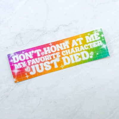 Favorite Character Just Died Bumper Sticker