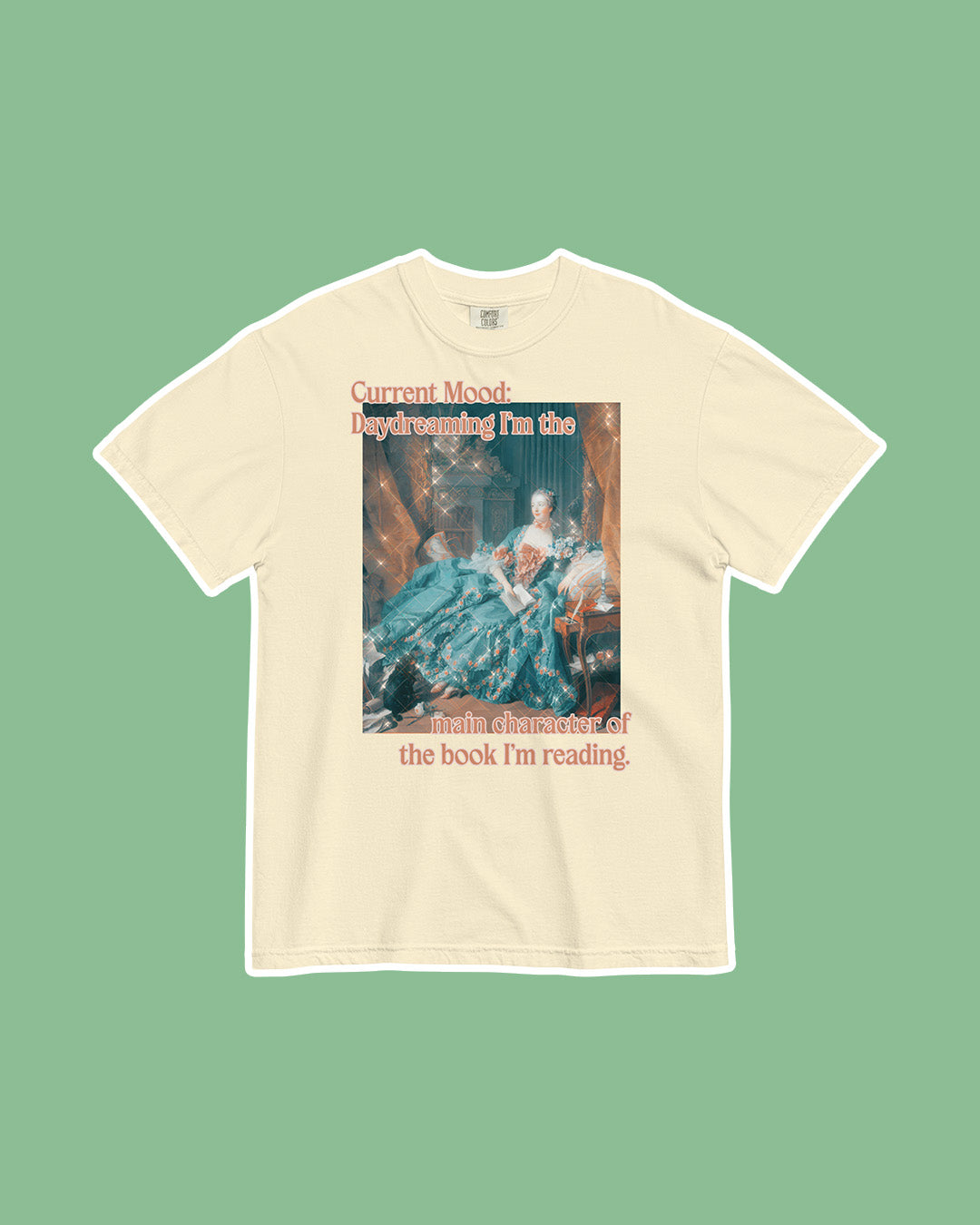 Fine art bookish shirt featuring a classic painting and the phrase 'Current Mood: Daydreaming I'm the main character of the book I'm reading.'