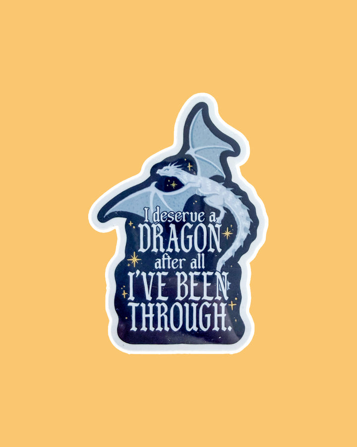 I Deserve a Dragon Glitter Sticker