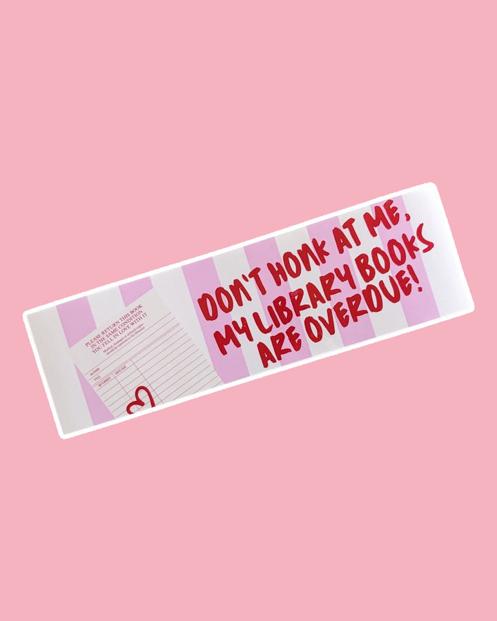 My Library Books Are Overdue Bumper Sticker