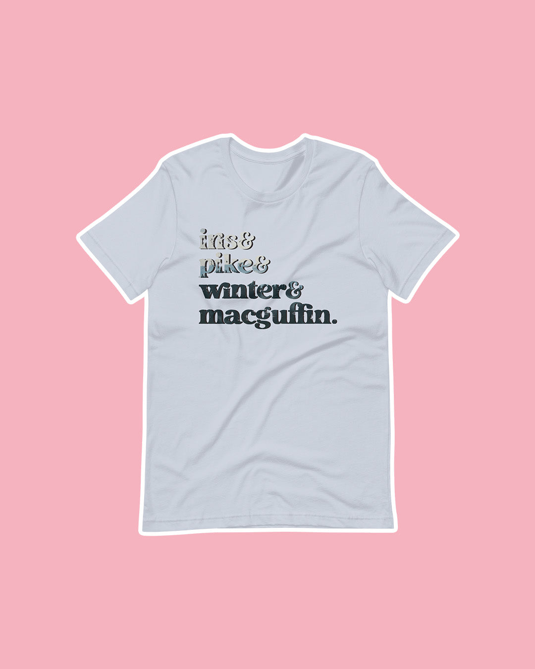 Wild is the Witch shirt for Rachel Griffin fans featuring names of the most important characters in the book: Iris, Pike, Winter, and MacGuffin.