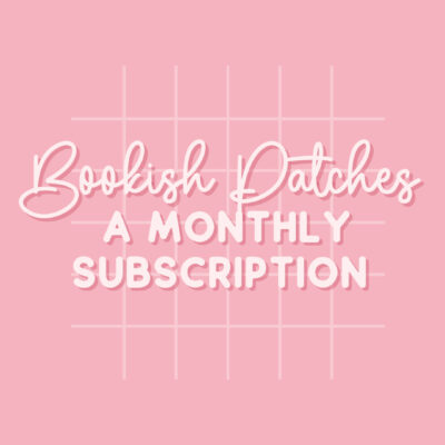 Monthly Bookish Patch Subscription