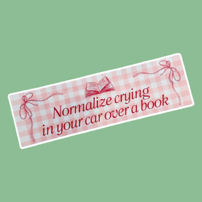 Crying in Your Car Bumper Sticker