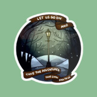 Sticker of the quote "let us go on and take the adventures that shall fall to us" from The Chronicles of Narnia