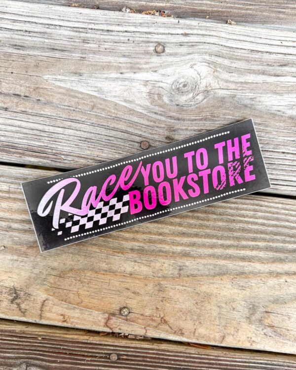 Race You to the Bookstore Bumper Sticker - Image 3