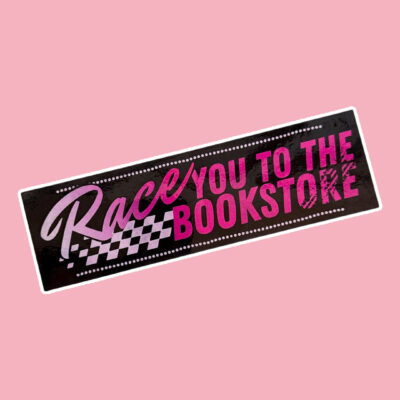 Race You to the Bookstore Bumper Sticker